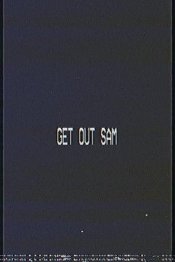 Get out sam