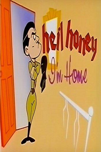 Heil Honey I'm Home!