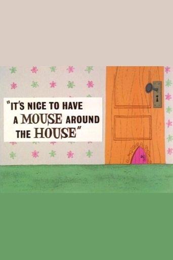 It's Nice to Have a Mouse Around the House